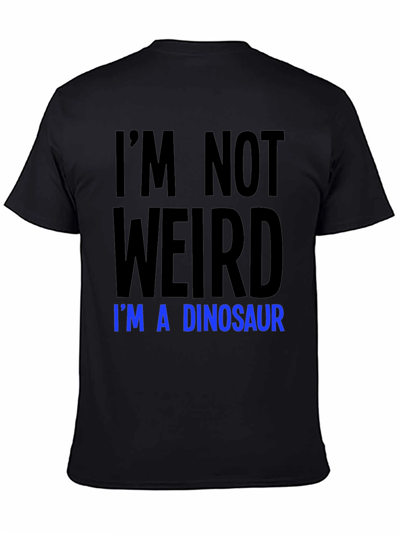 Im Not Weird Im A Dinosaur Graphic Tee