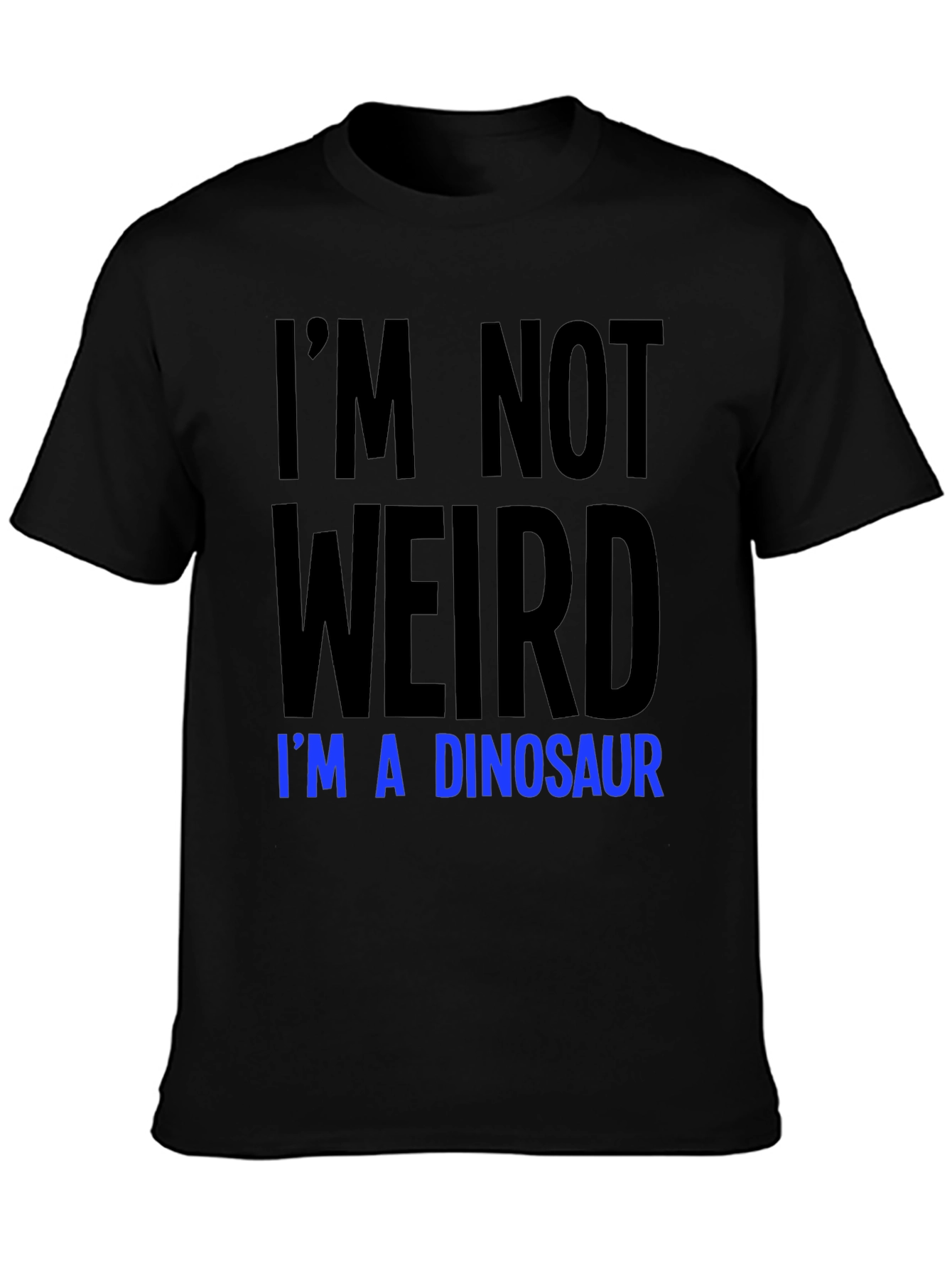 Im Not Weird Im A Dinosaur Graphic Tee