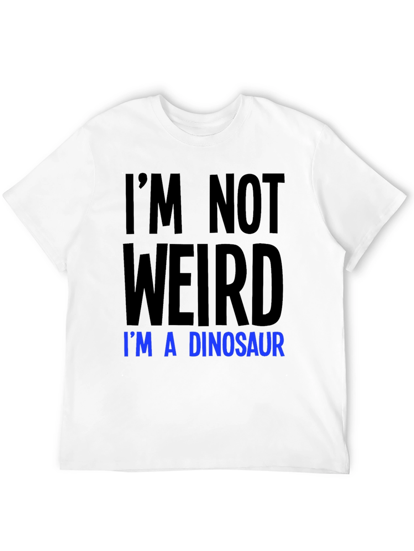 Im Not Weird Im A Dinosaur Graphic Tee