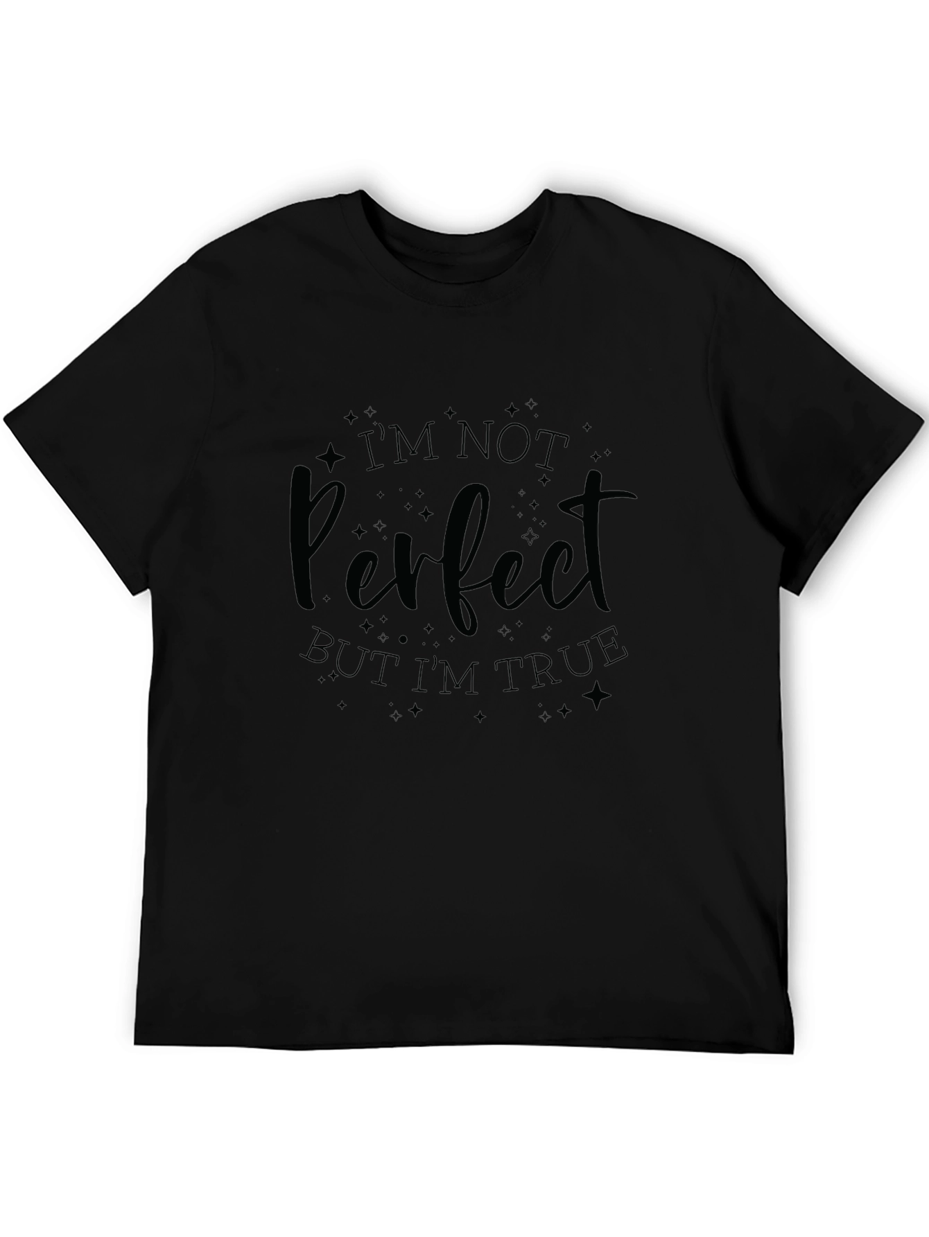 Im Not Perfect But Im True T-Shirt
