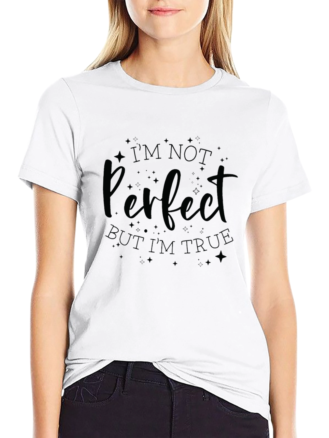Im Not Perfect But Im True T-Shirt