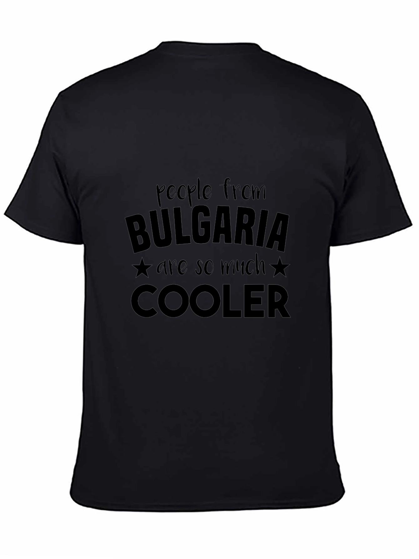Bulgaria Pride T-Shirt - People from Bulgaria are Cooler