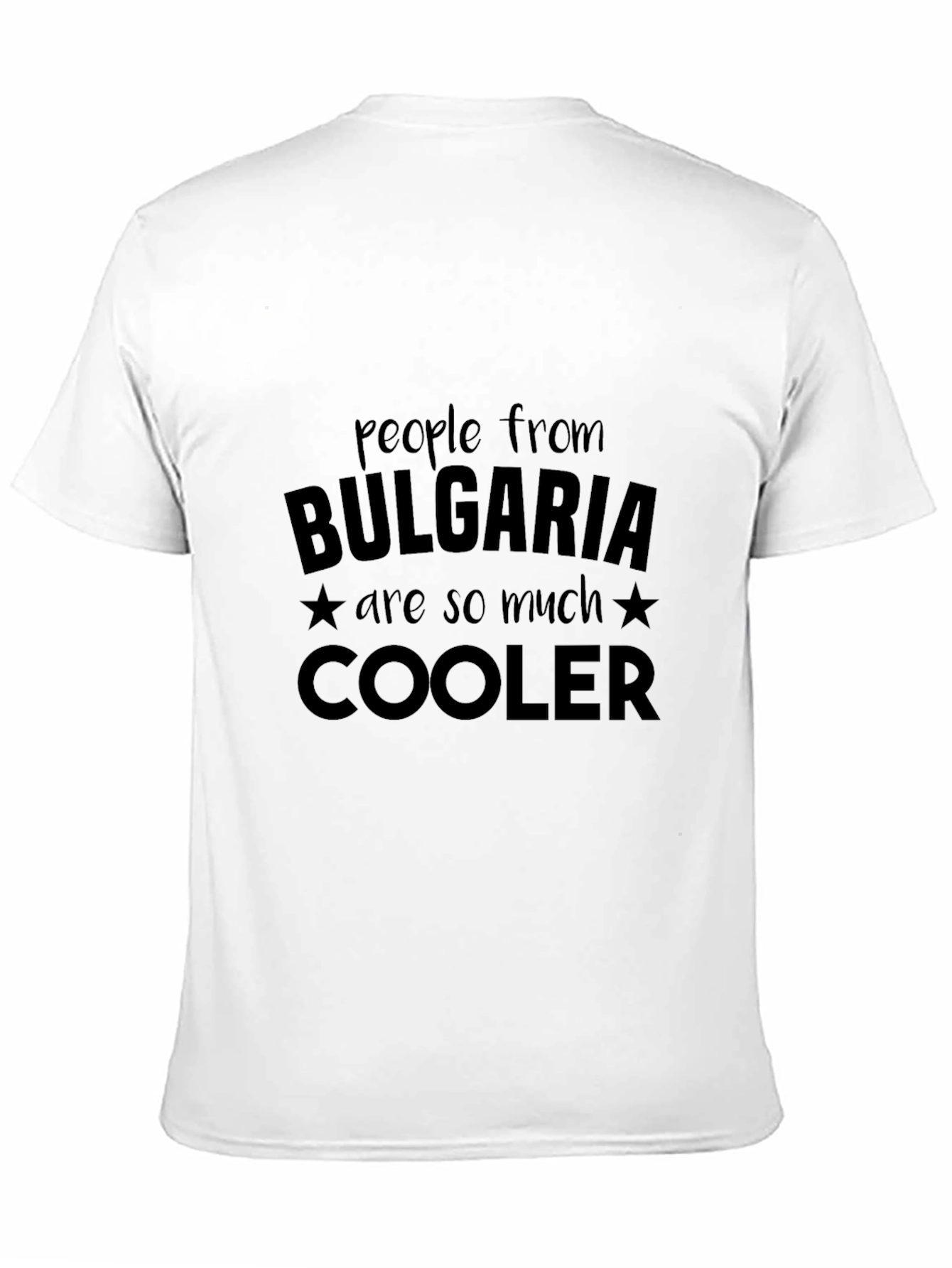 Bulgaria Pride T-Shirt - People from Bulgaria are Cooler