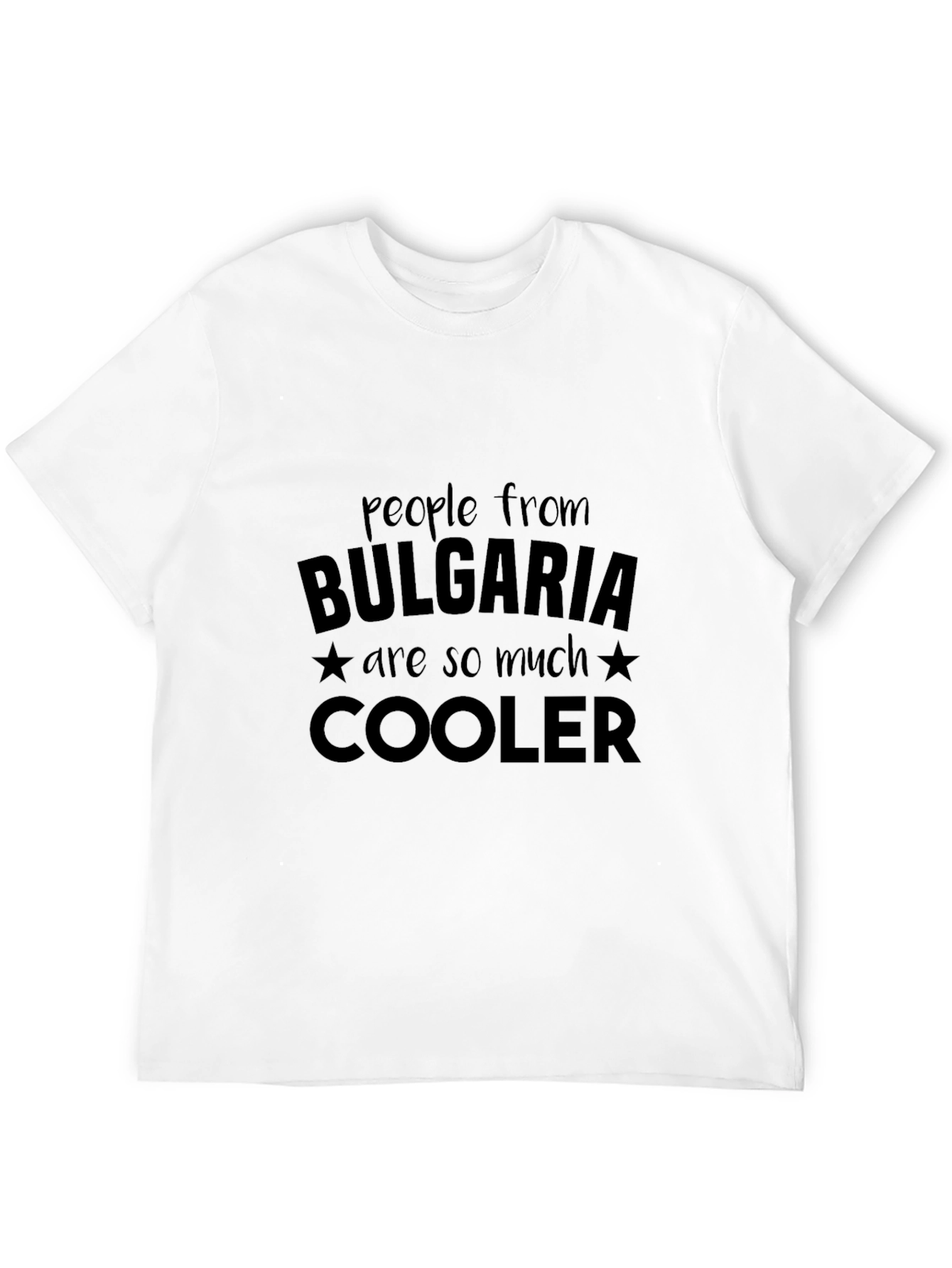 Bulgaria Pride T-Shirt - People from Bulgaria are Cooler