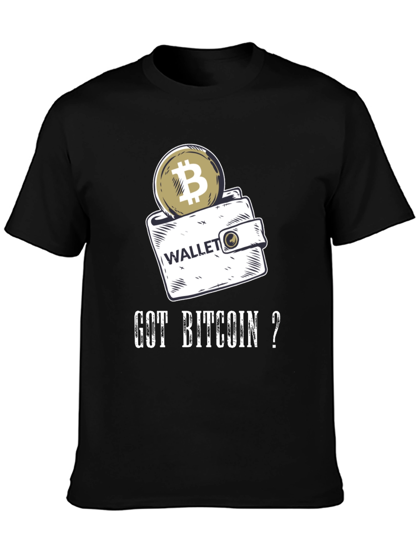 Got Bitcoin? Crypto T-Shirt