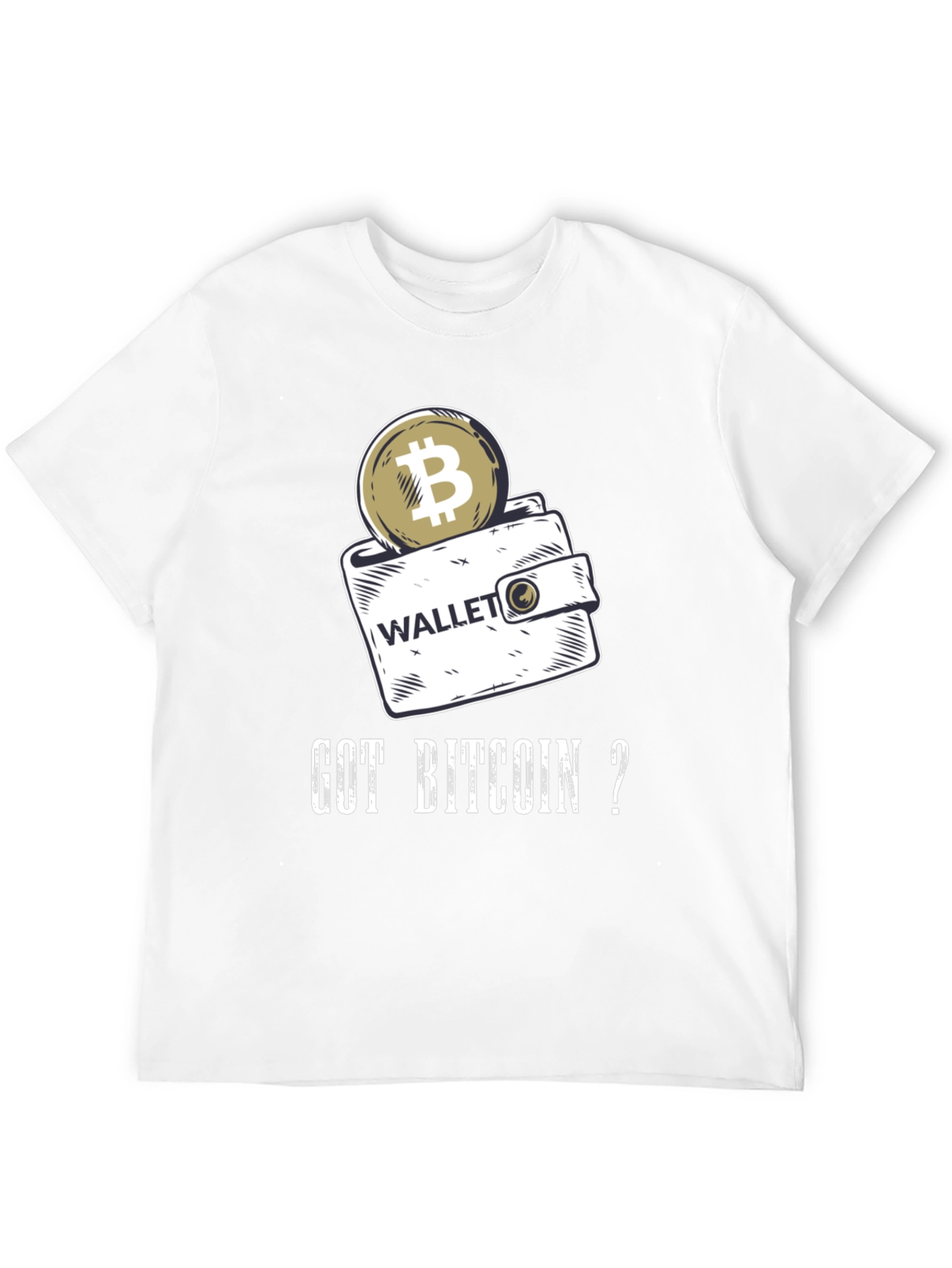 Got Bitcoin? Crypto T-Shirt