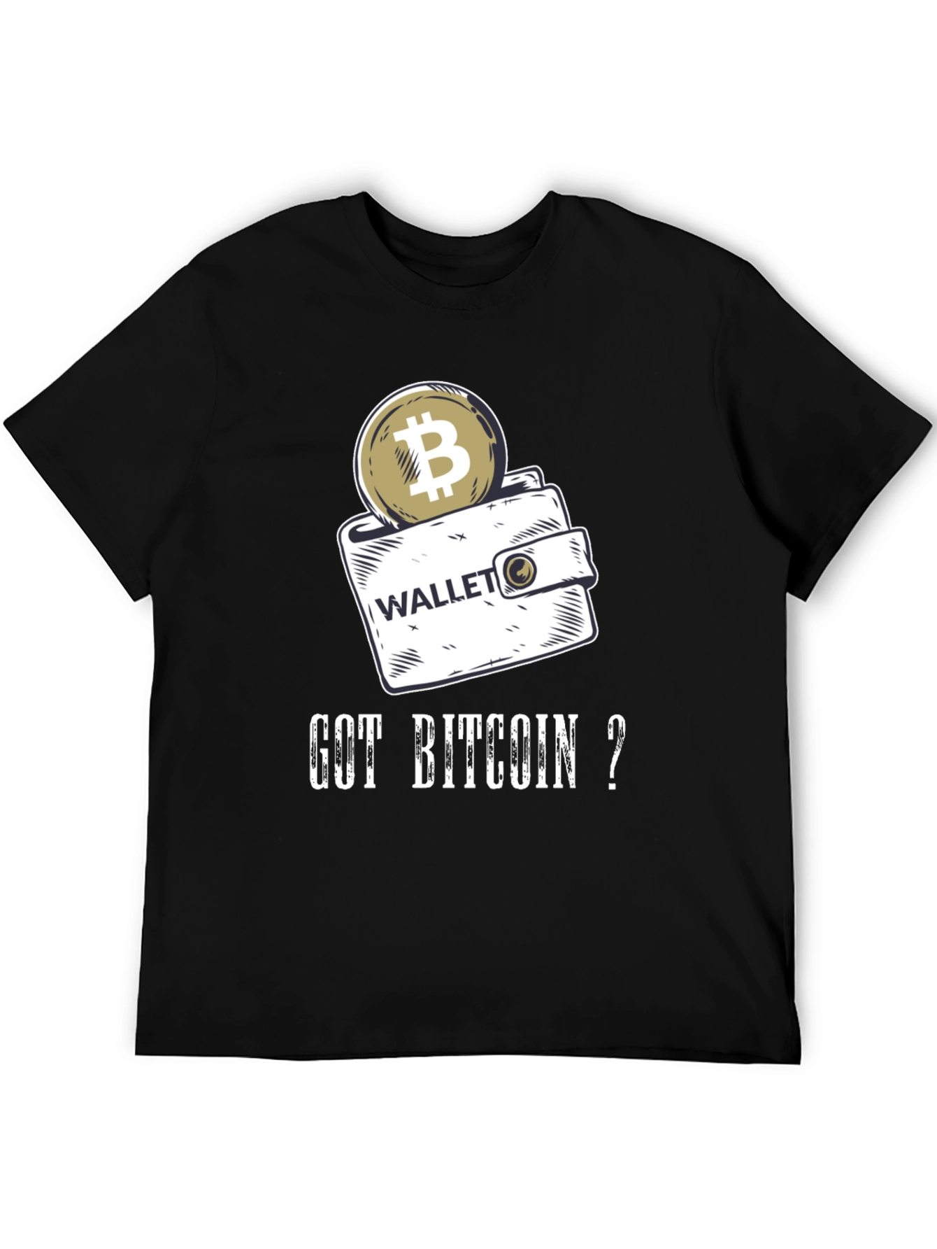 Got Bitcoin? Crypto T-Shirt
