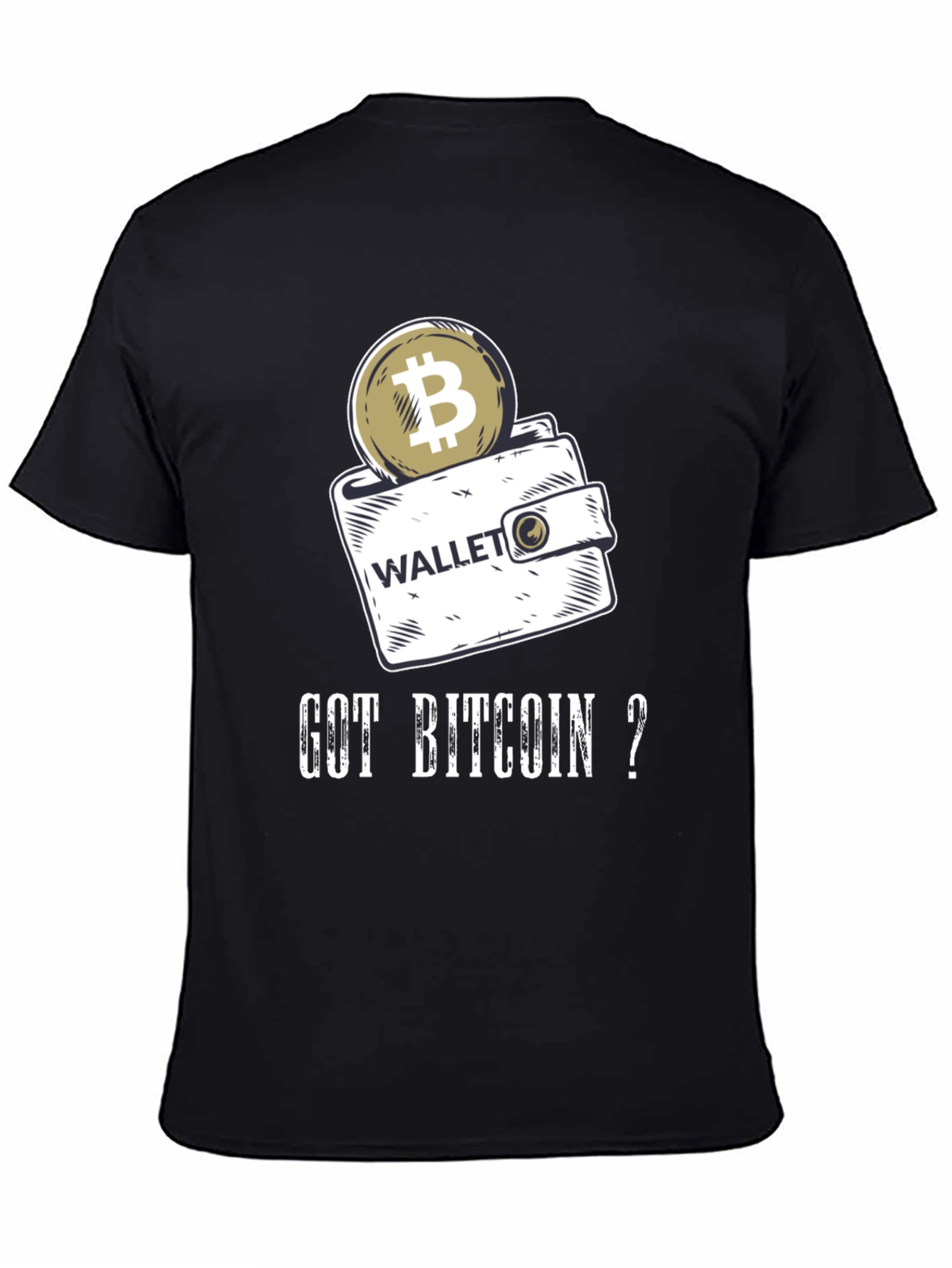 Got Bitcoin? Crypto T-Shirt