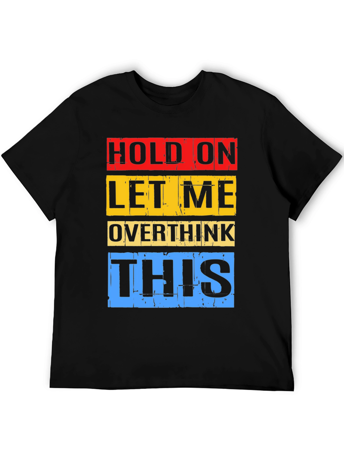 Hold On Overthink Graphic T-Shirt
