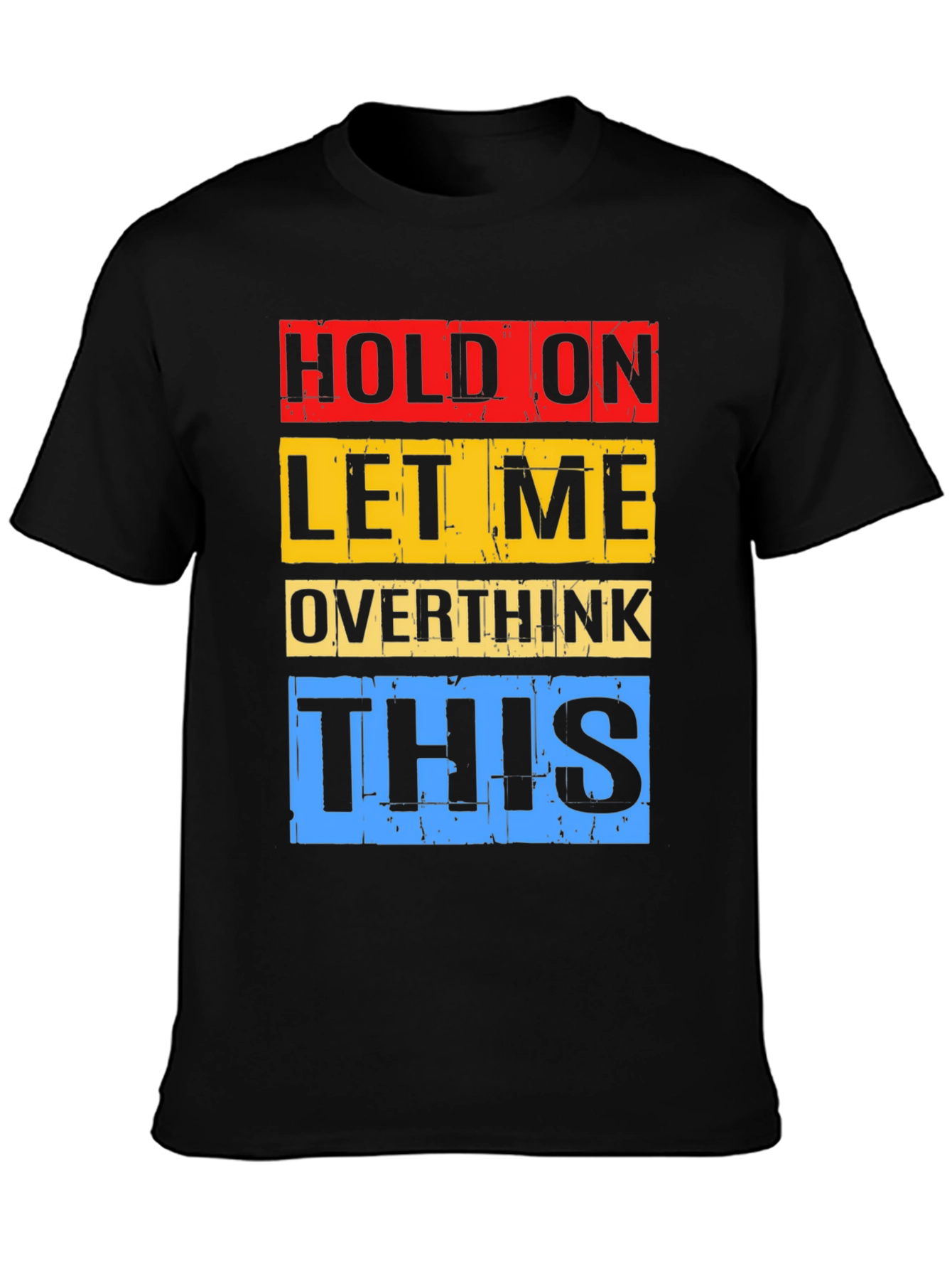 Hold On Overthink Graphic T-Shirt