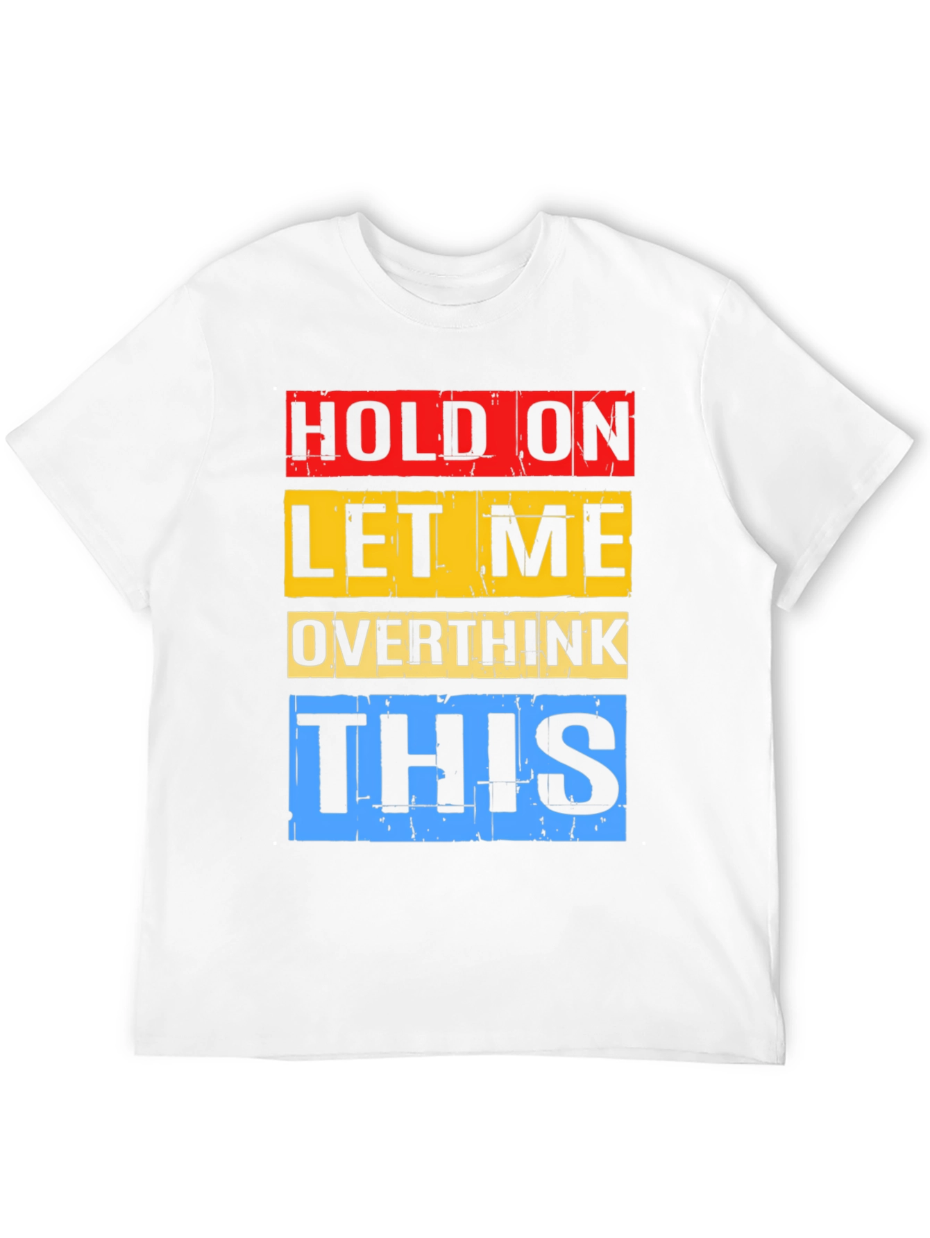 Hold On Overthink Graphic T-Shirt