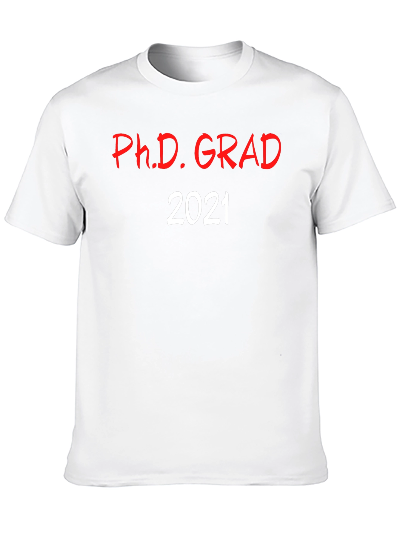 PhD Grad 2021 T-Shirt - Celebrate Graduation!
