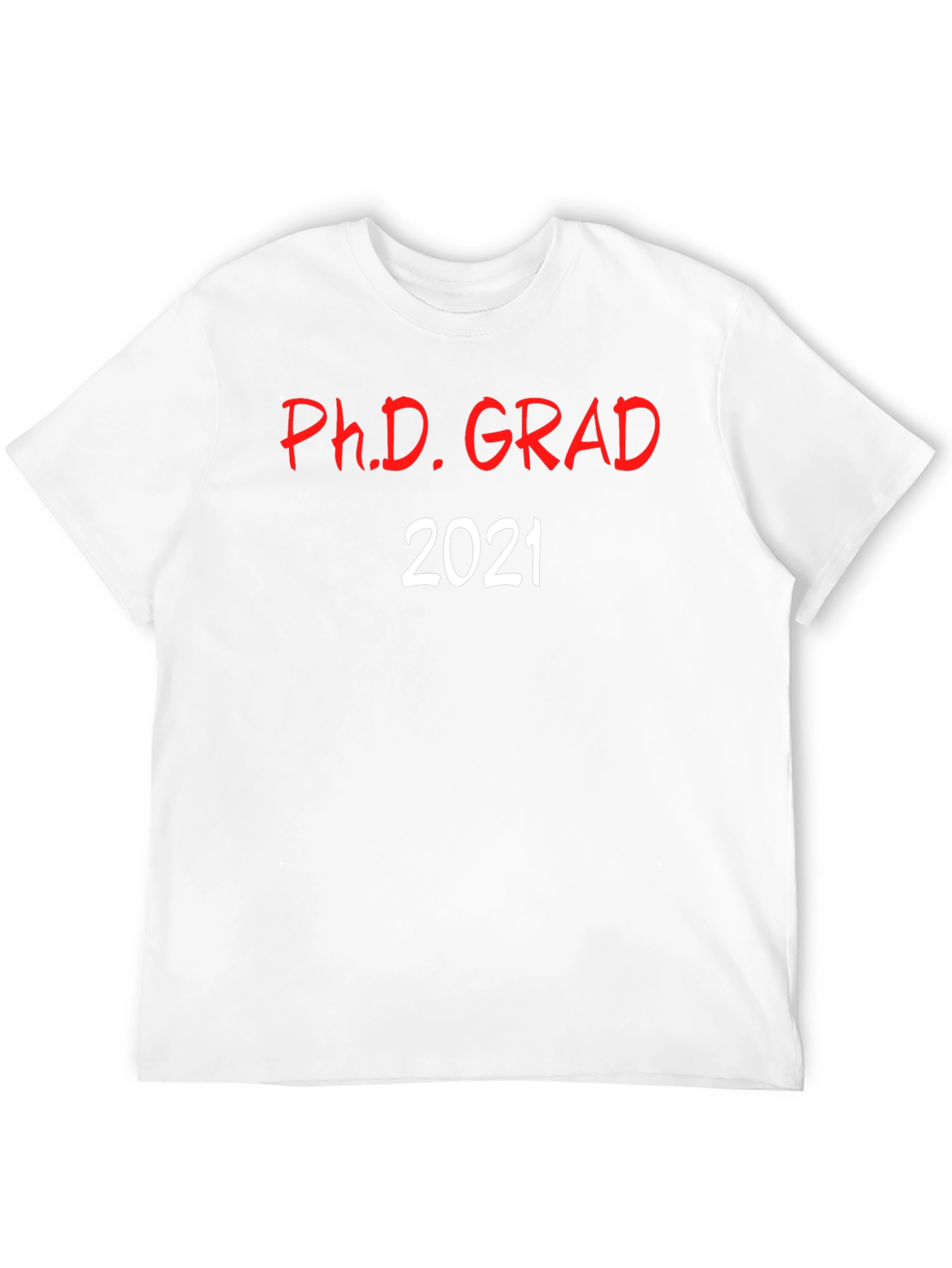 PhD Grad 2021 T-Shirt - Celebrate Graduation!