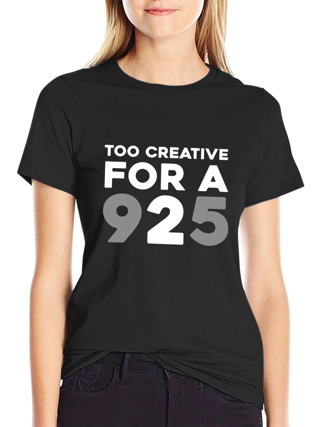 Too Creative for a 9 to 5 T-Shirt