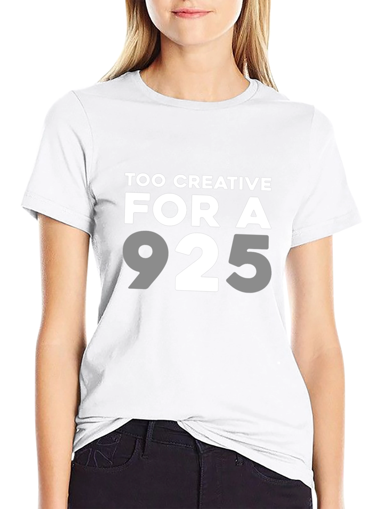 Too Creative for a 9 to 5 T-Shirt