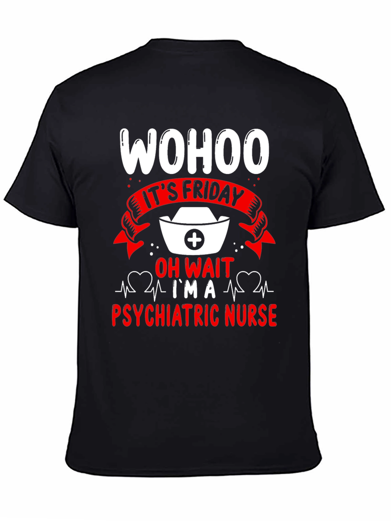 Funny Psychiatric Nurse Friday T-Shirt