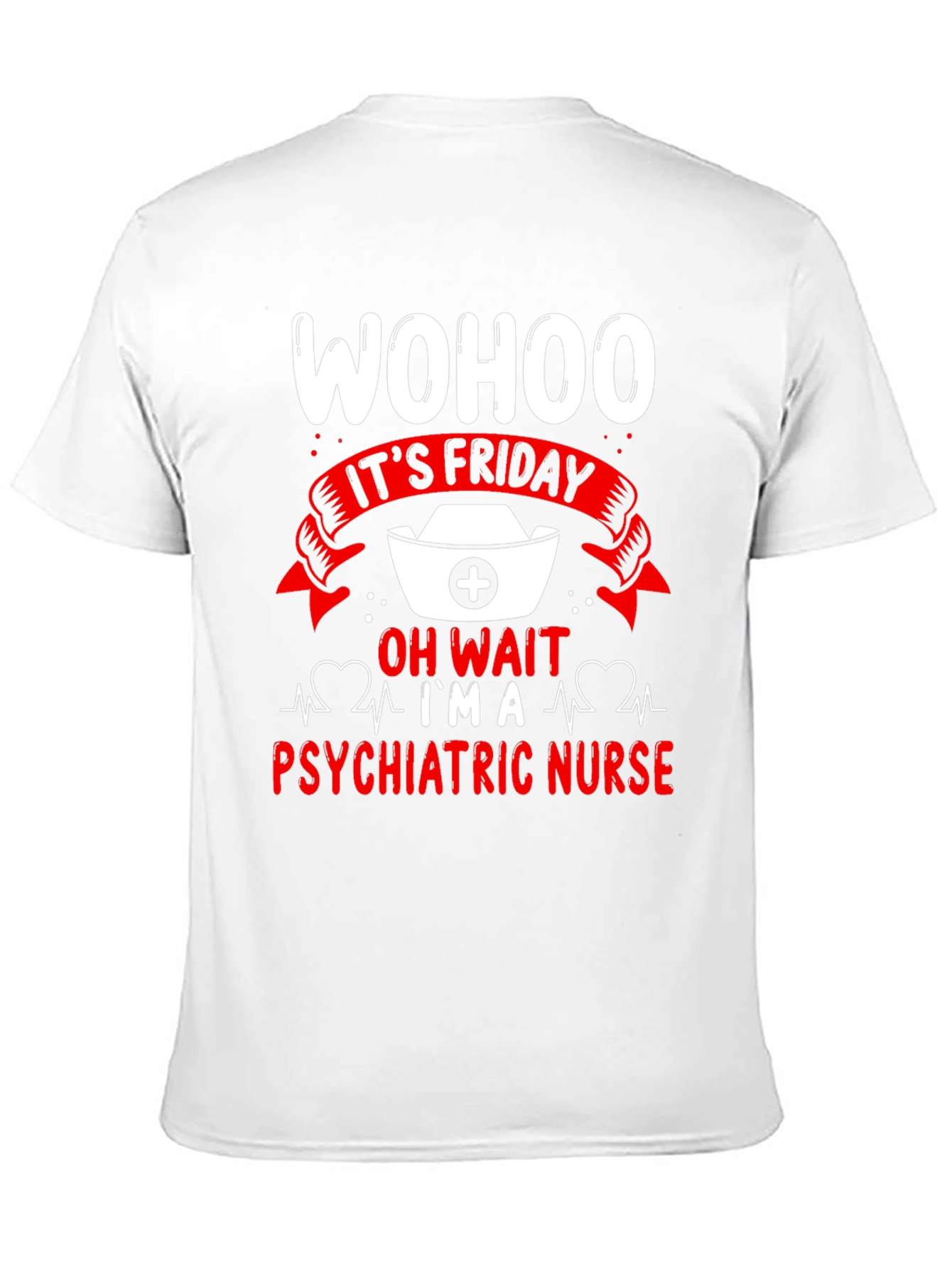Funny Psychiatric Nurse Friday T-Shirt