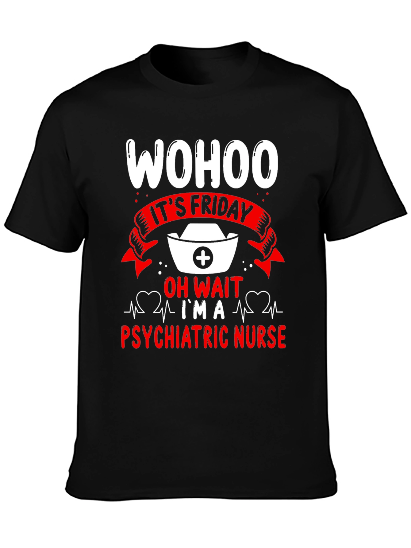 Funny Psychiatric Nurse Friday T-Shirt