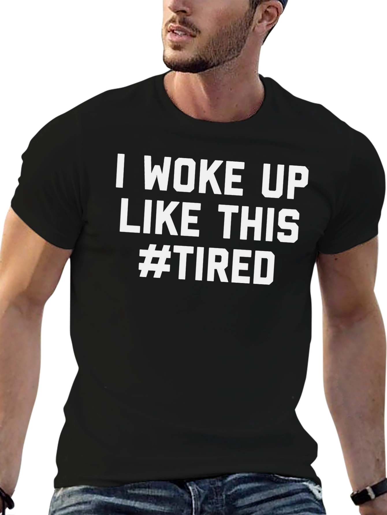 I Woke Up Like This #Tired Graphic Tee
