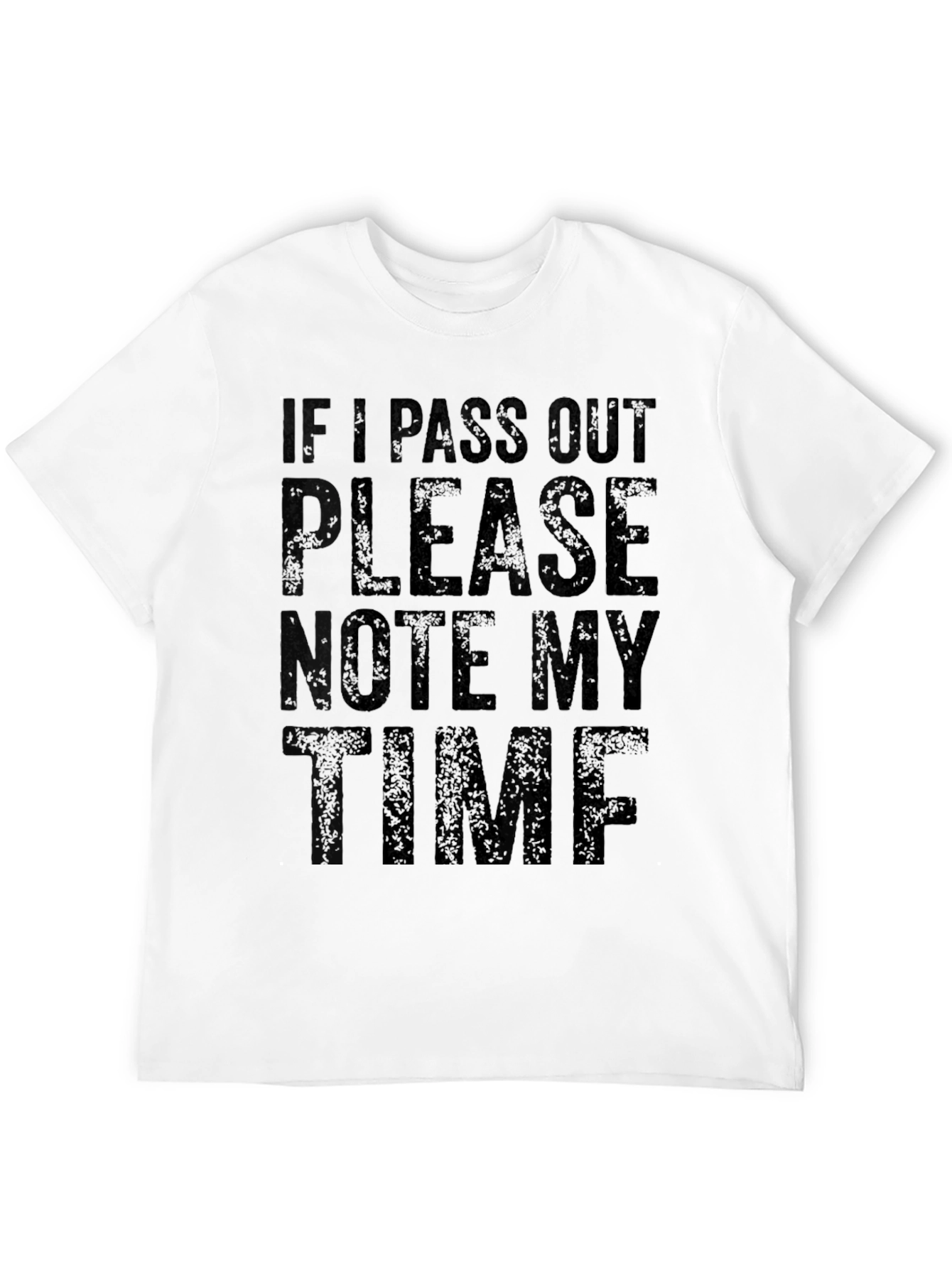 Pass Out Please Note My Time Funny Graphic T-Shirt