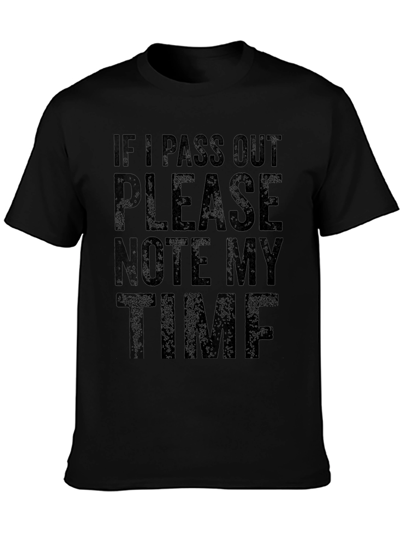 Pass Out Please Note My Time Funny Graphic T-Shirt