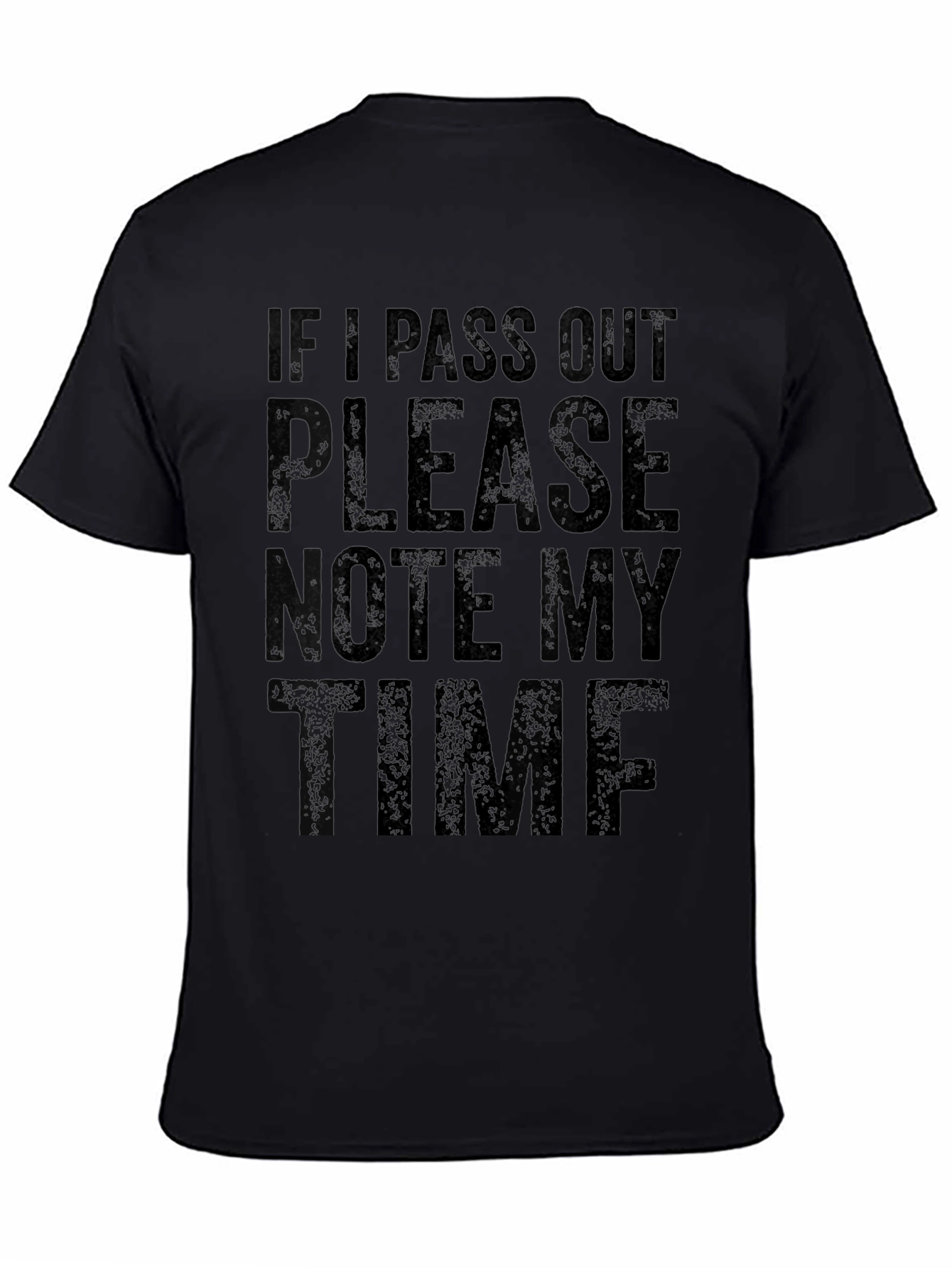 Pass Out Please Note My Time Funny Graphic T-Shirt