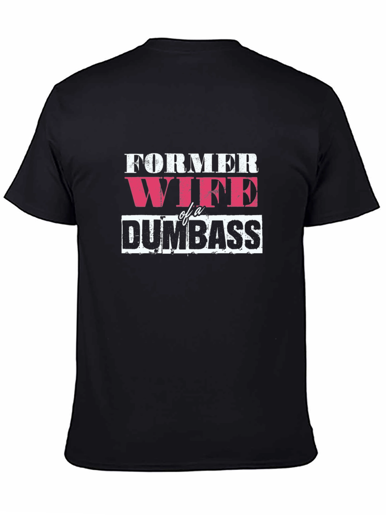 Former Wife of a Dumbass Black T-Shirt
