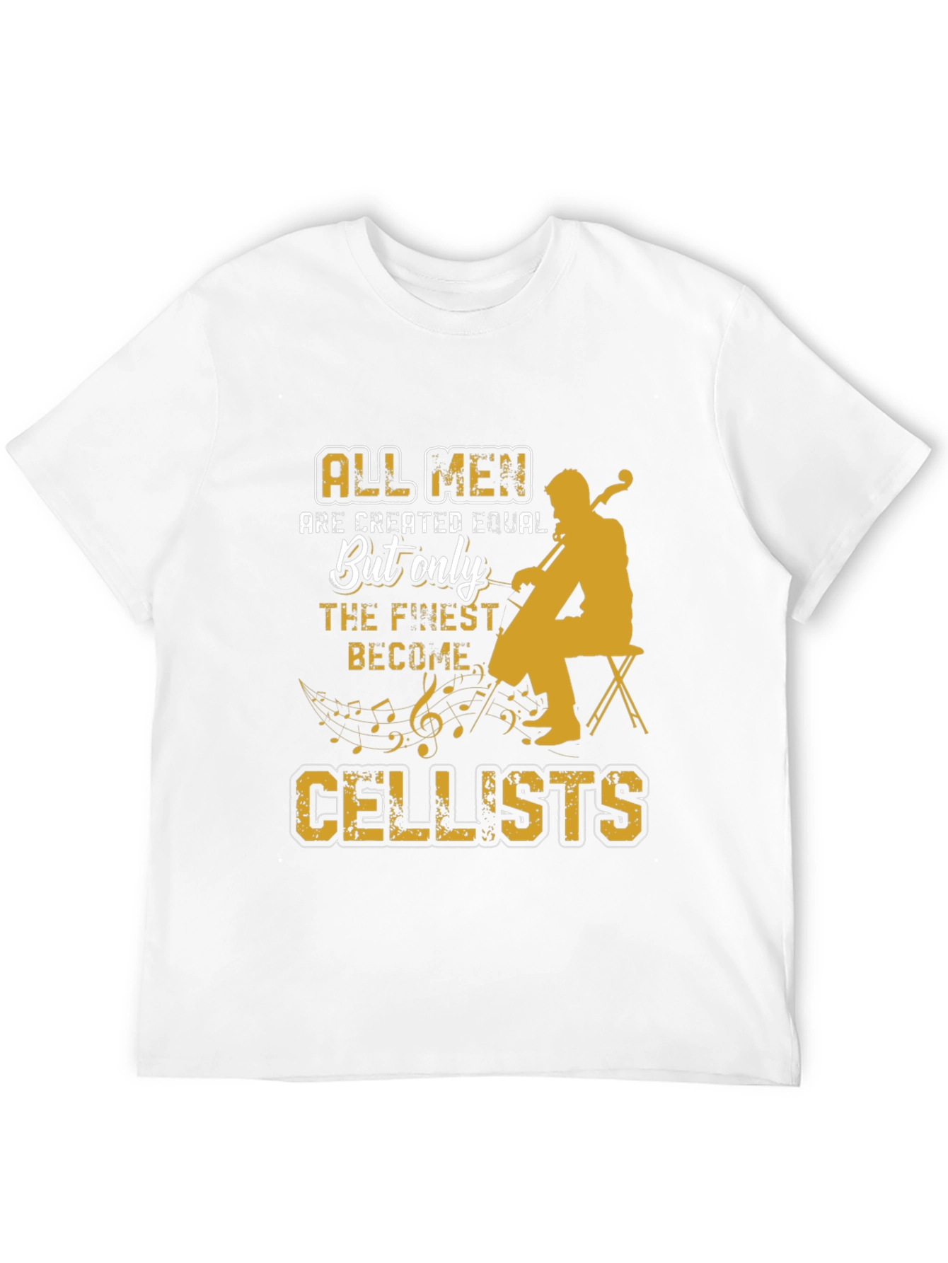 Cellist T-Shirt: All Men Are Created Equal