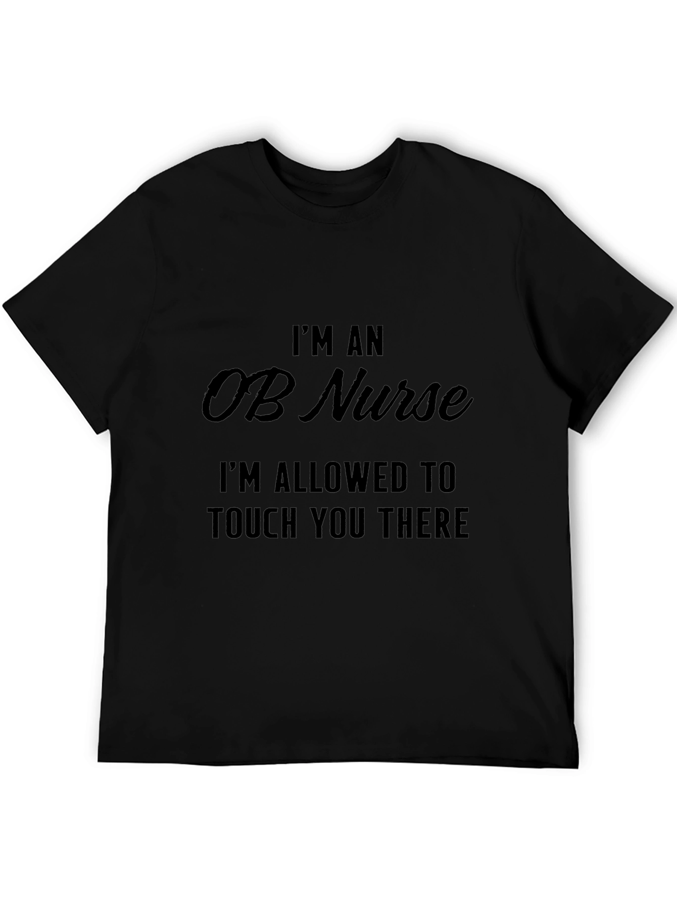 OB Nurse T-Shirt - Funny Medical Humor Tee