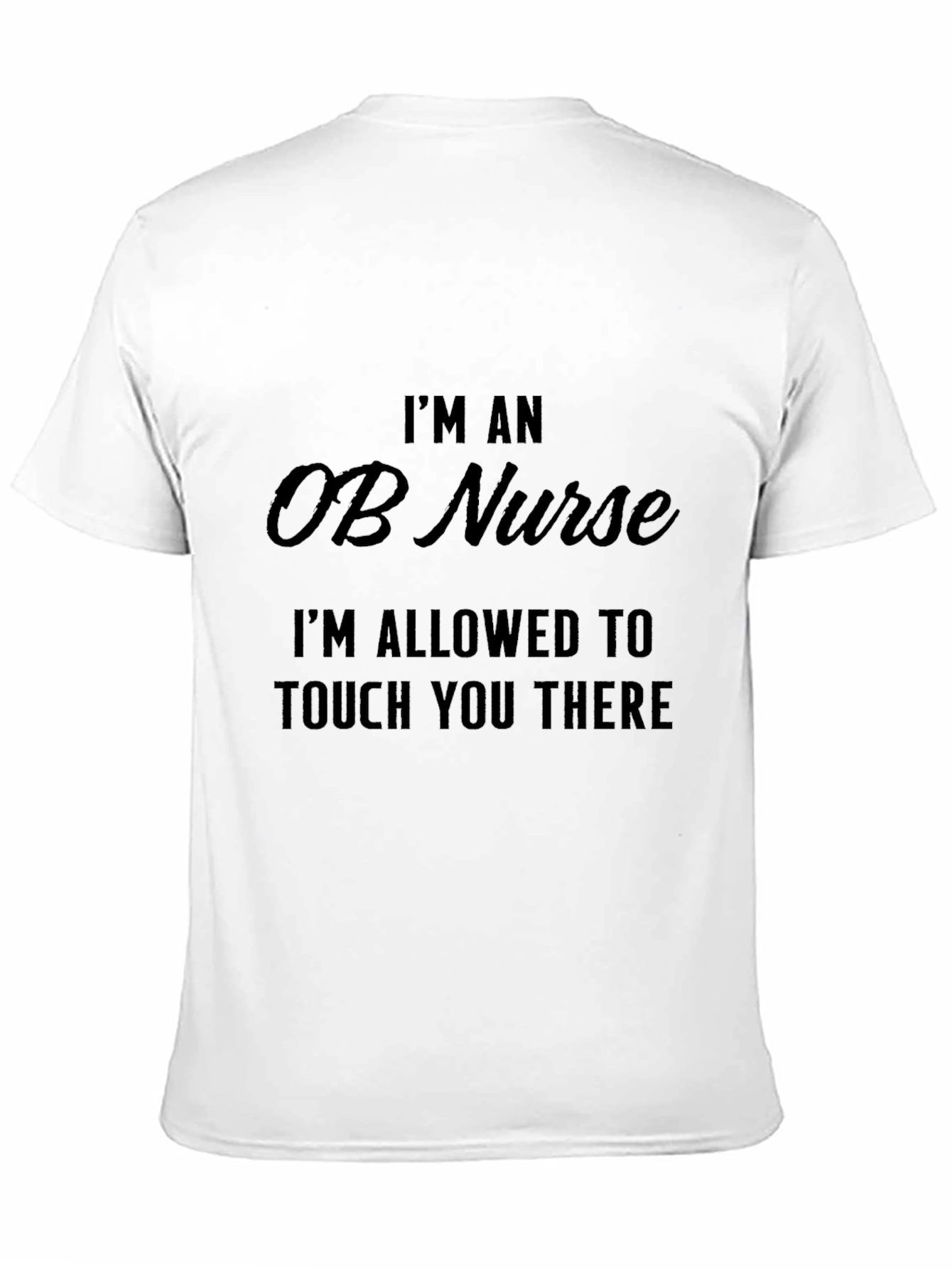 OB Nurse T-Shirt - Funny Medical Humor Tee