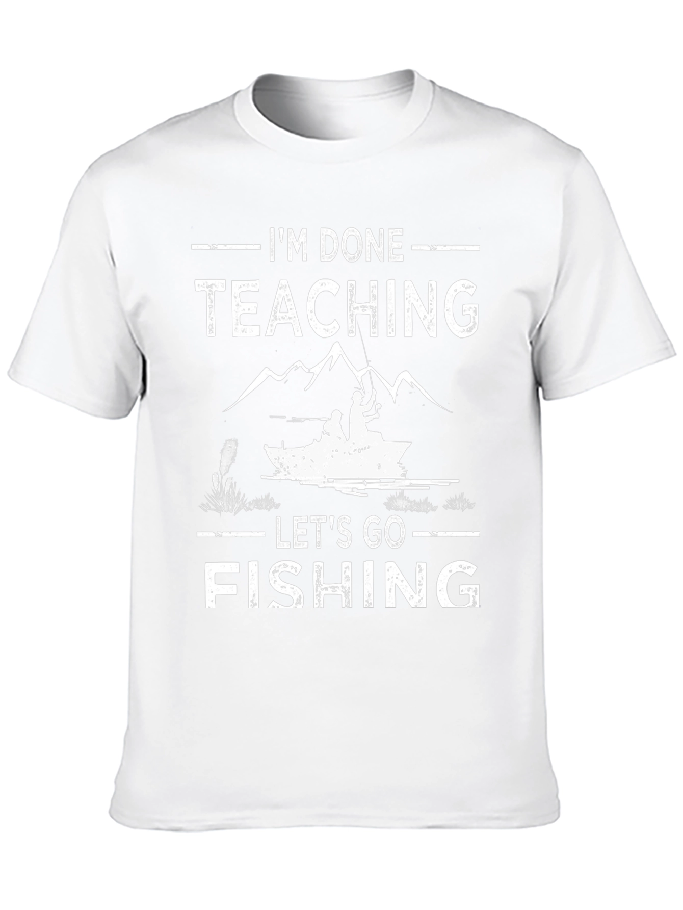 Im Done Teaching Lets Go Fishing T-Shirt