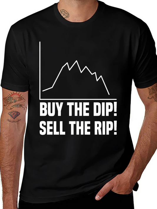 Buy the Dip Sell the Rip Stock Market T-Shirt