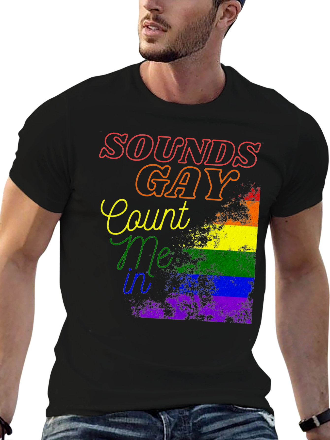 Sounds Gay Count Me In Pride T-Shirt