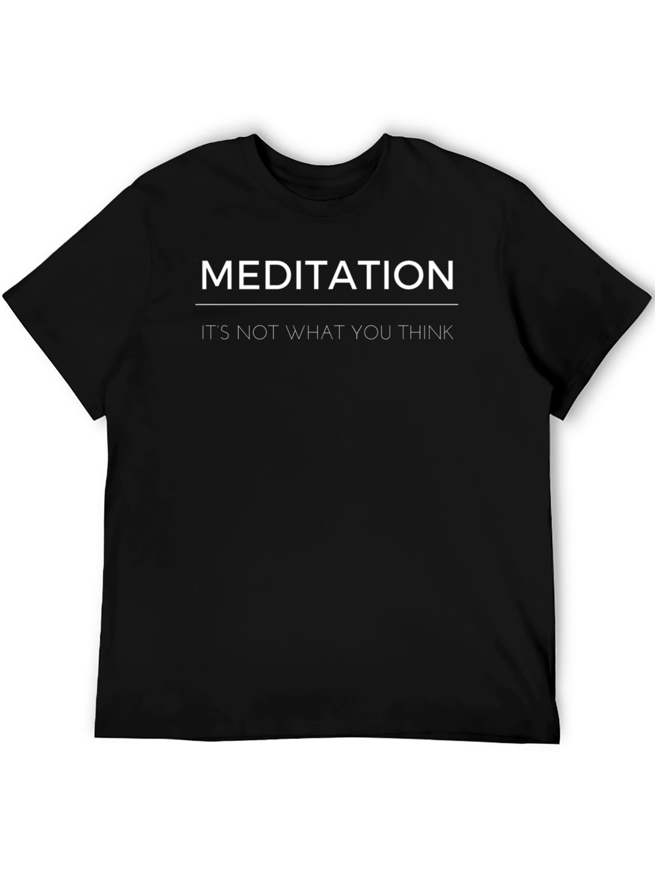 Meditation T-Shirt - Its Not What You Think