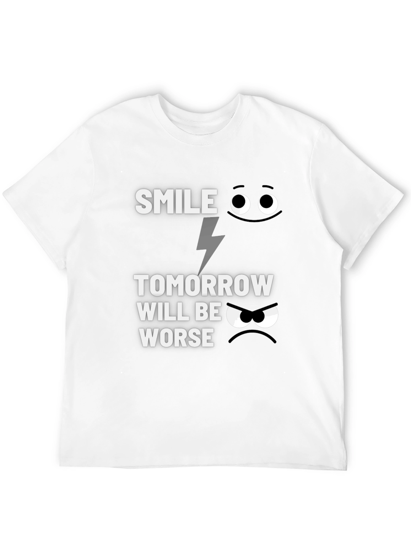 Smile Tomorrow Will Be Worse Graphic T-Shirt