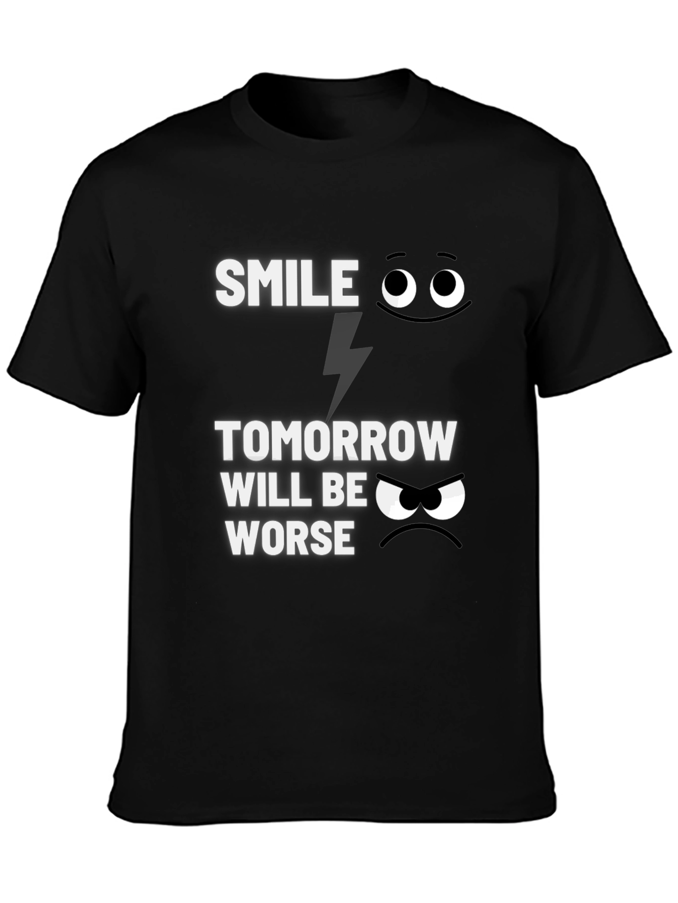 Smile Tomorrow Will Be Worse Graphic T-Shirt