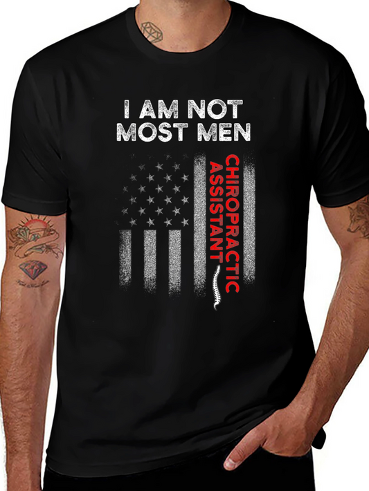 Chiropractic Assistant Flag T-Shirt - I Am Not Most Men Tee