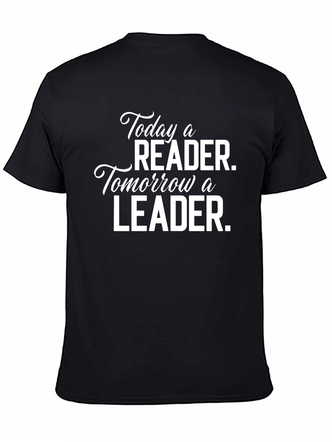 Today a Reader Tomorrow a Leader T-Shirt