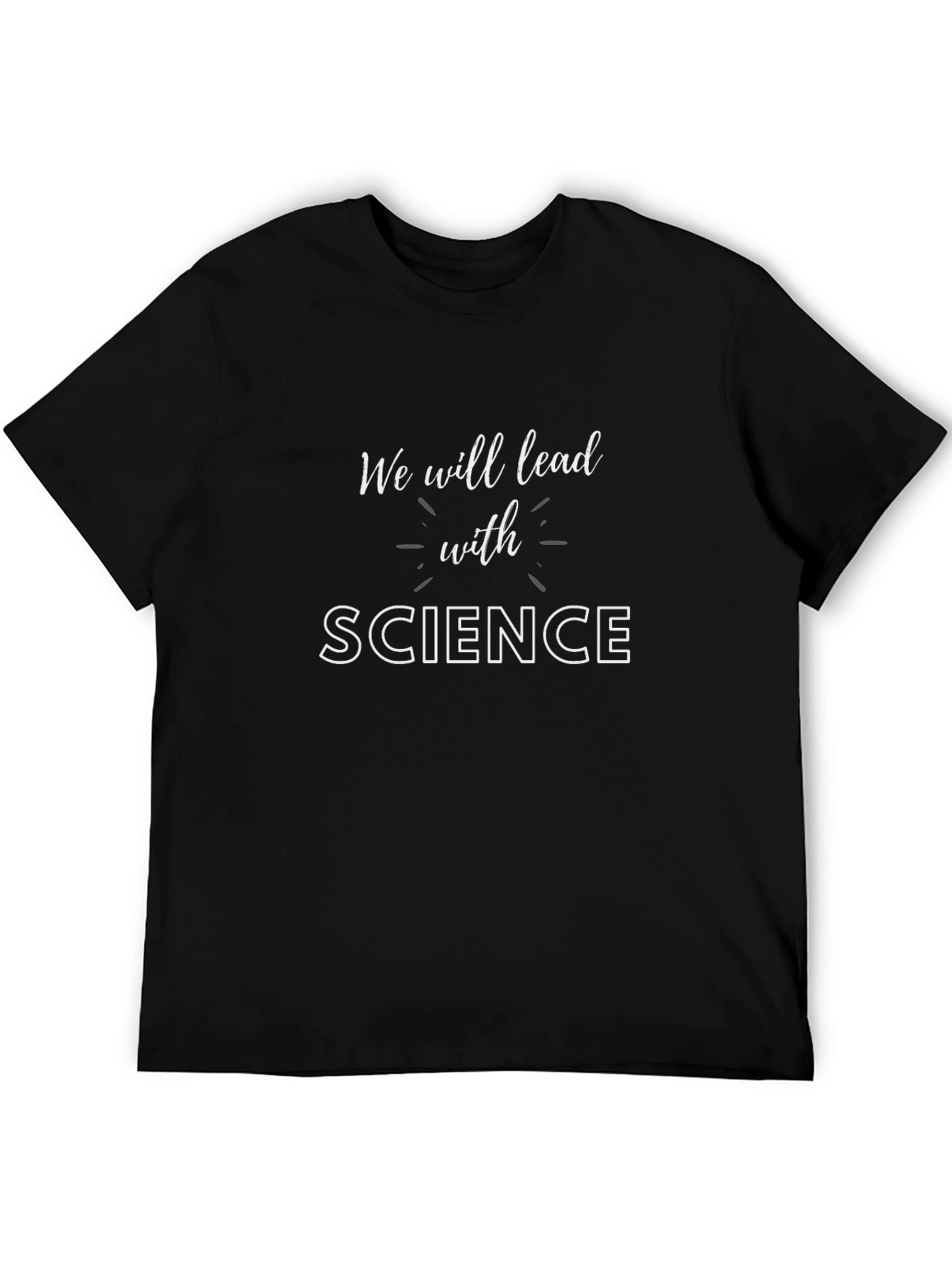 Science T-Shirt - We Will Lead With Science