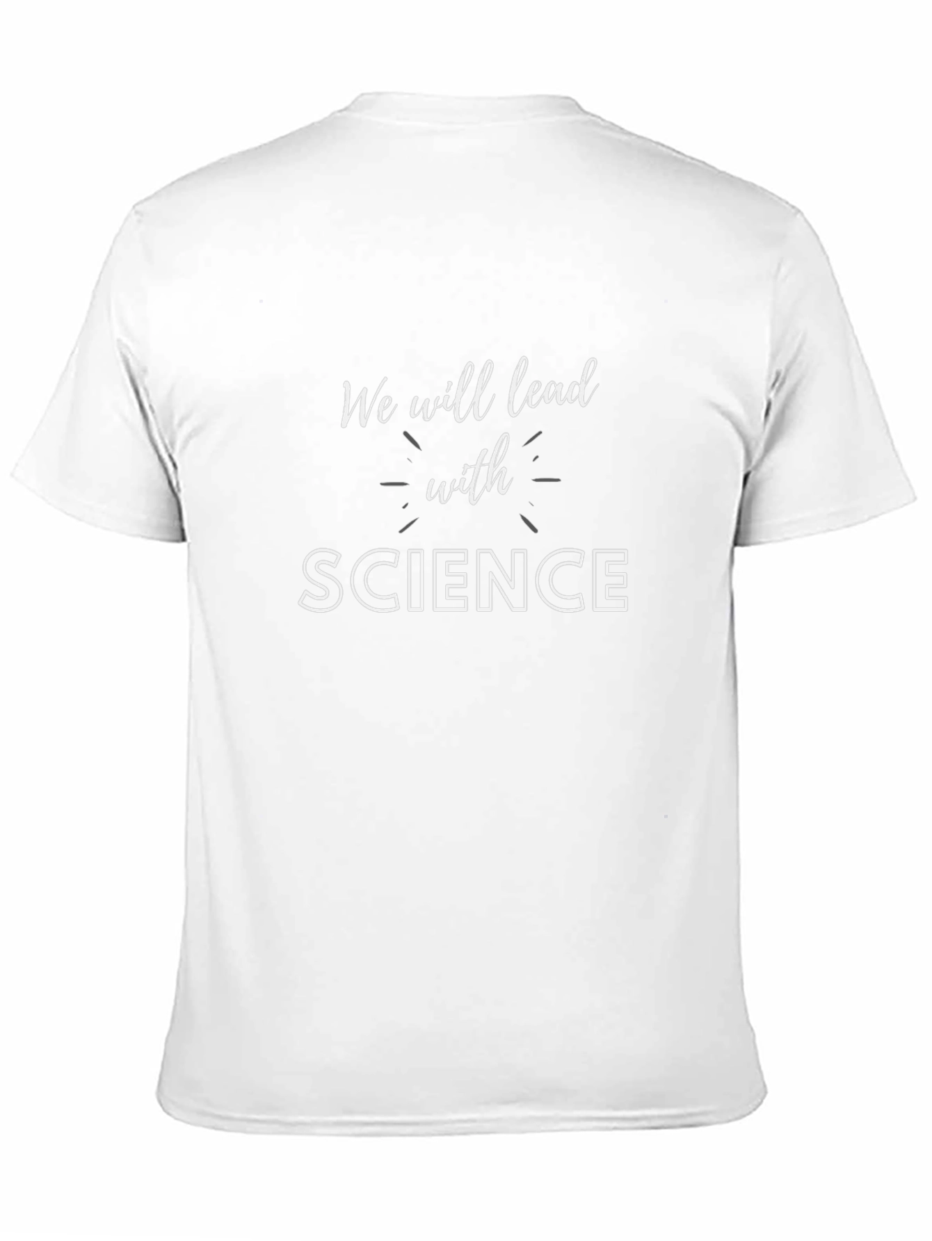 Science T-Shirt - We Will Lead With Science
