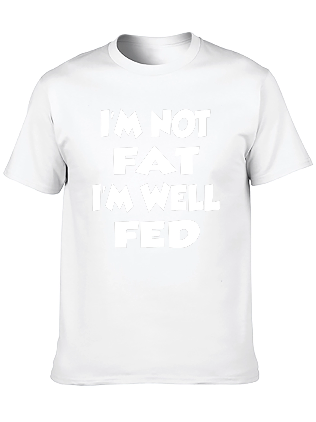 Im Not Fat Im Well Fed Black T-Shirt
