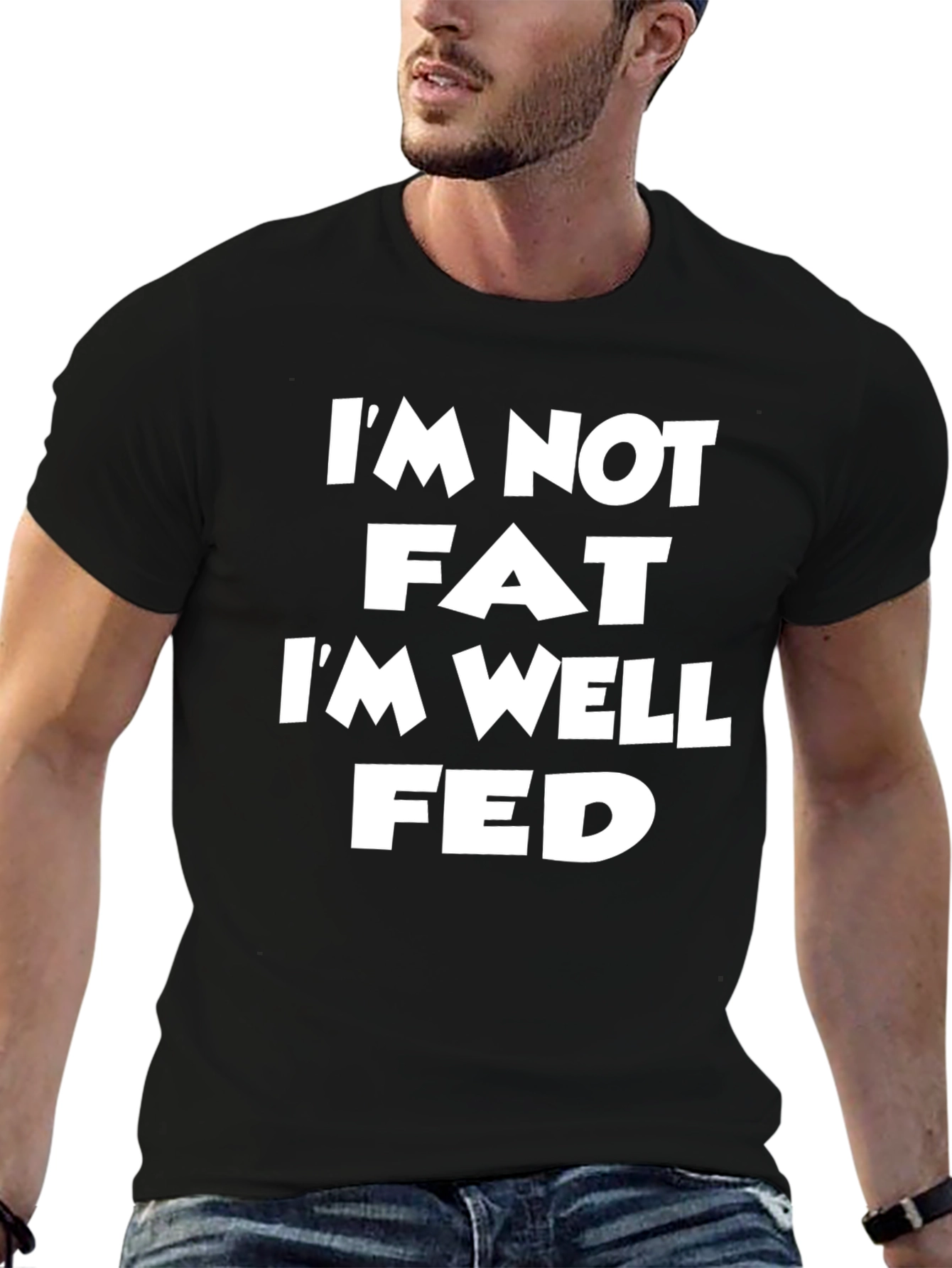 Im Not Fat Im Well Fed Black T-Shirt