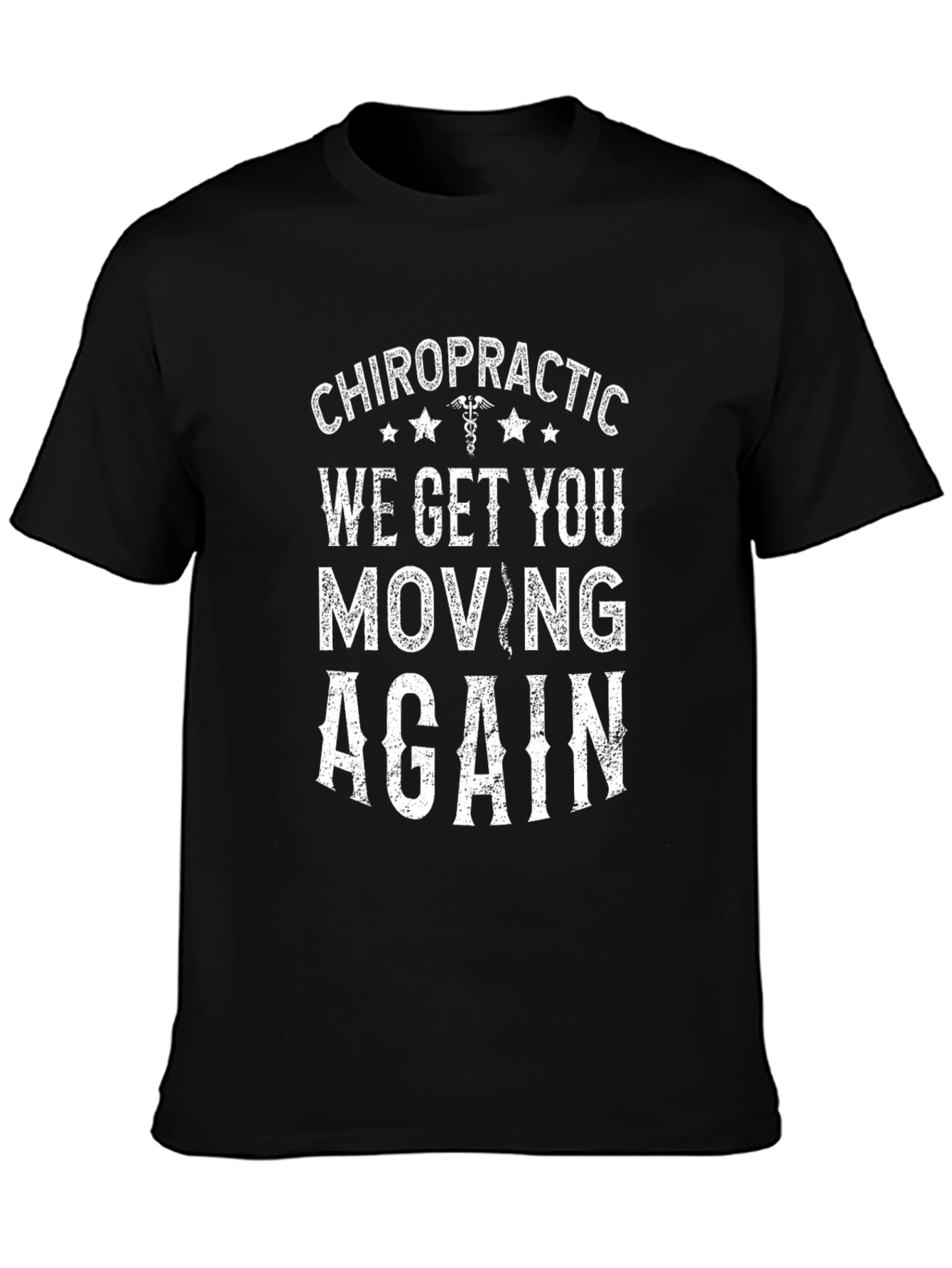 Chiropractic We Get You Moving Again T-Shirt