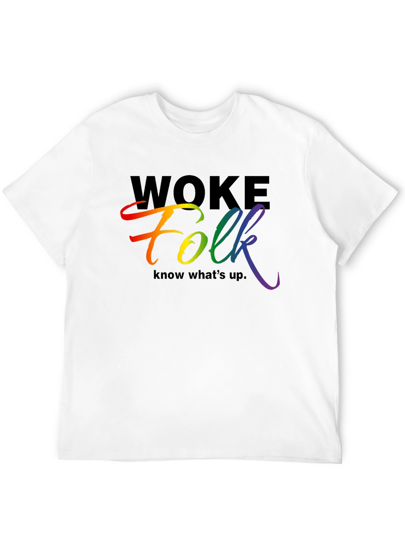 Woke Folk Rainbow Graphic Tee - Know Whats Up
