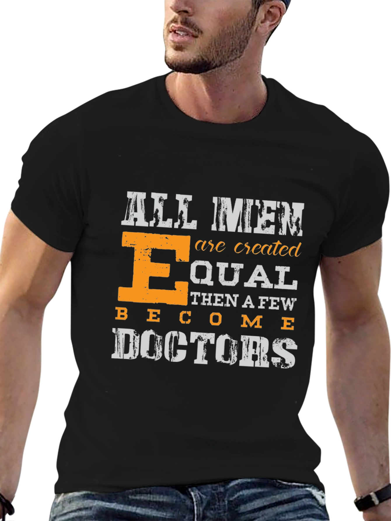 All Men are Created Equal Doctors T-Shirt