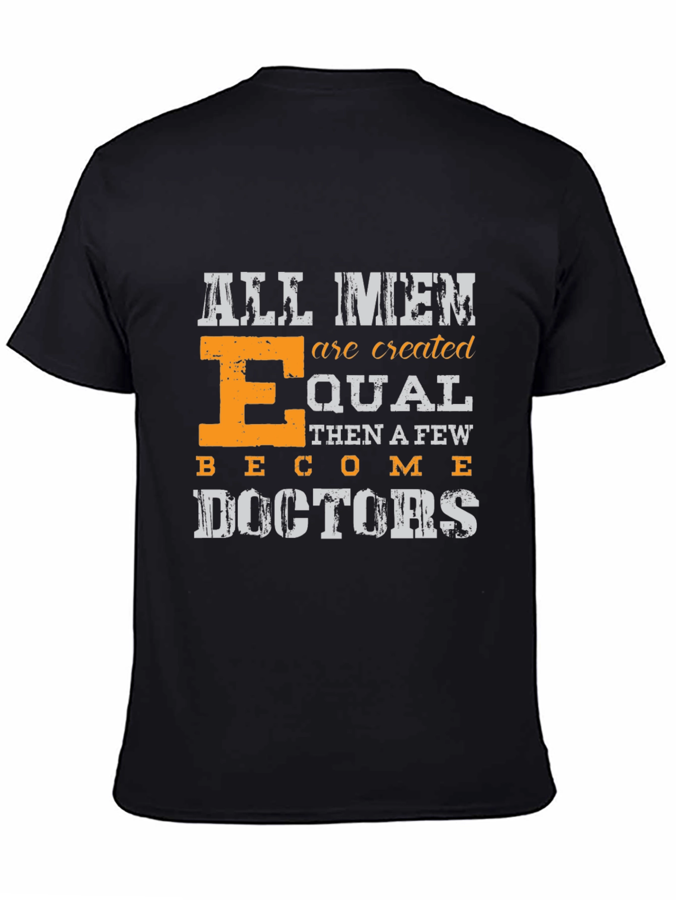 All Men are Created Equal Doctors T-Shirt