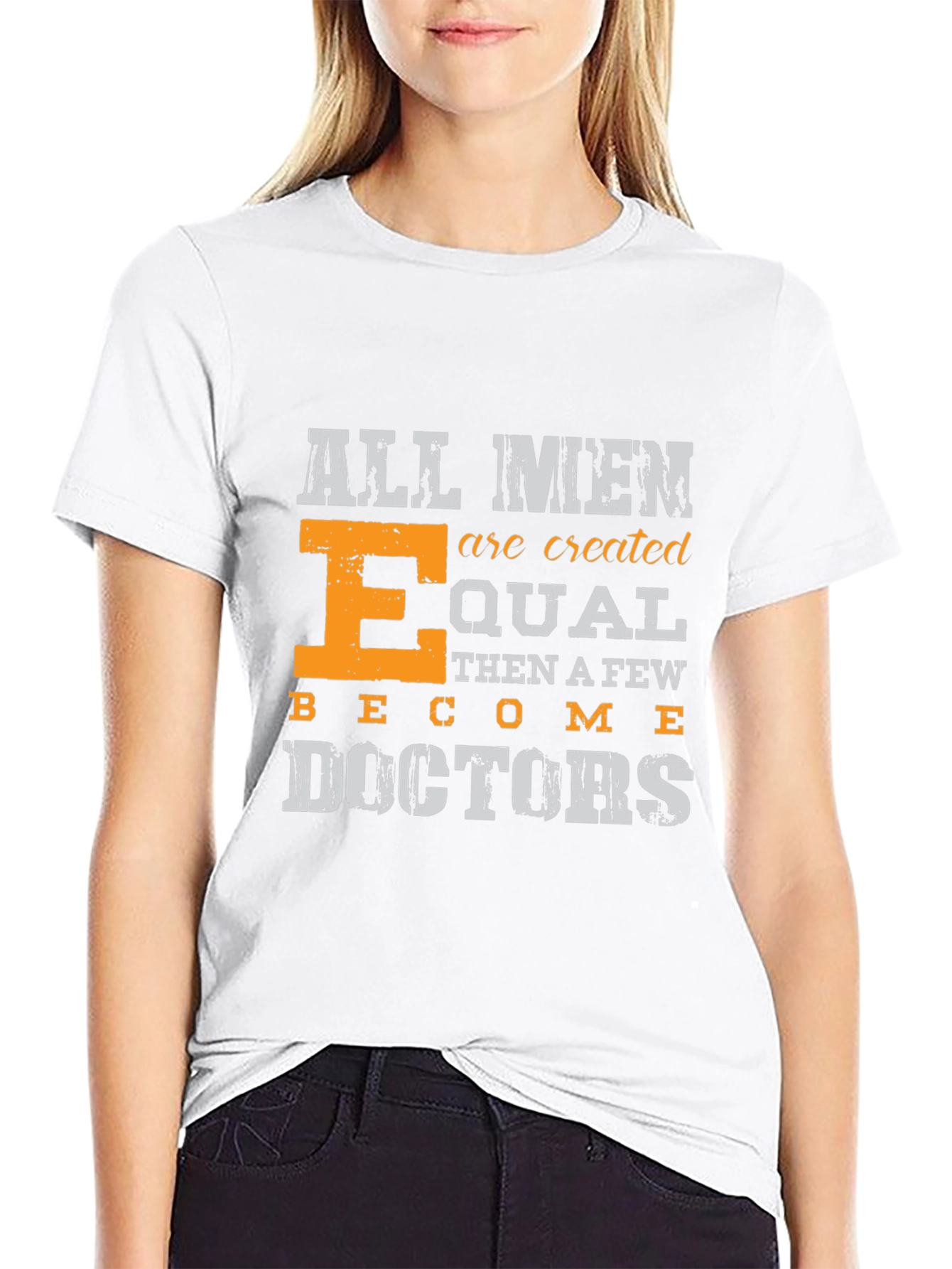 All Men are Created Equal Doctors T-Shirt