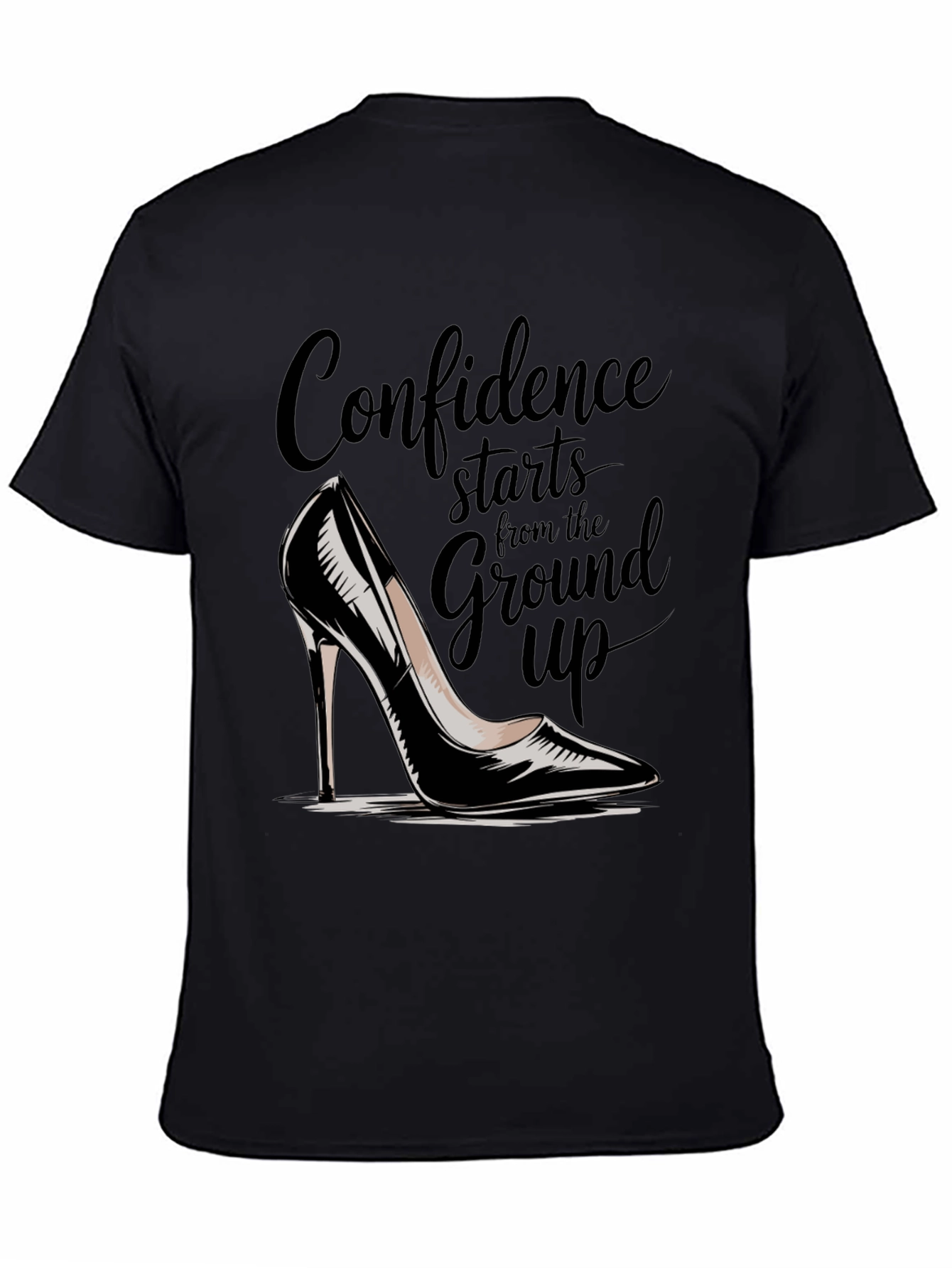 Confidence Starts From The Ground Up T-Shirt