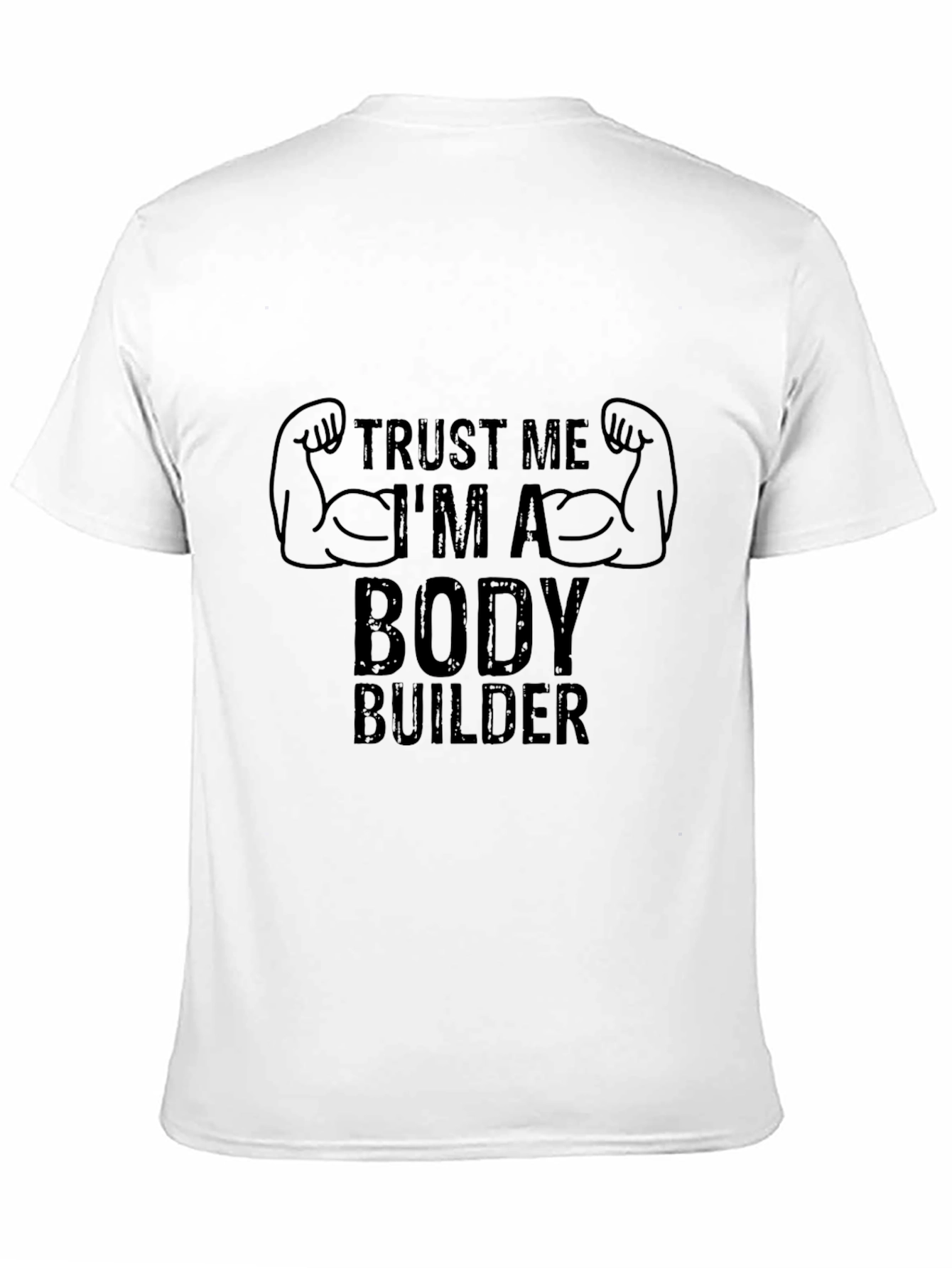 Trust Me Im A Body Builder T-Shirt