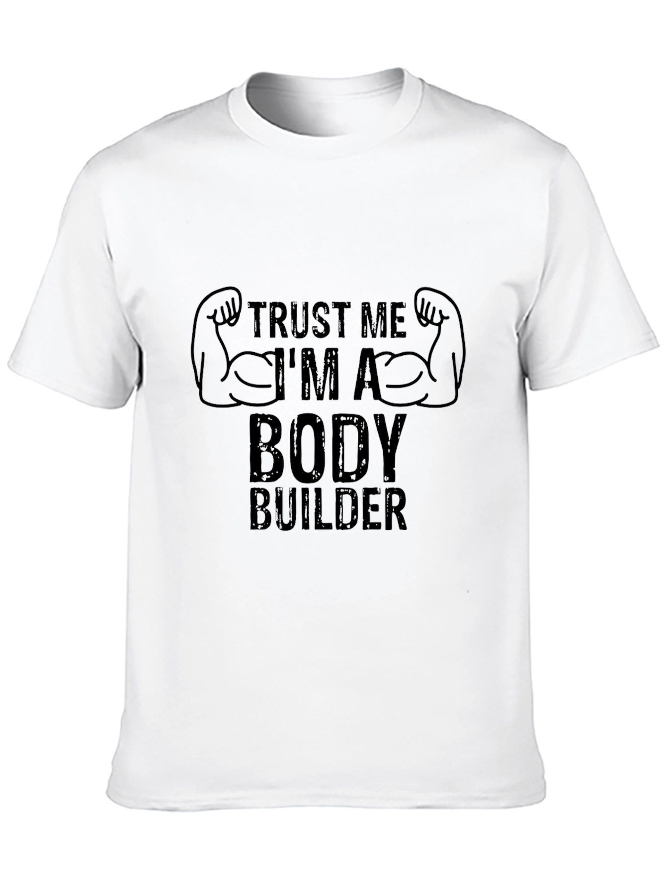 Trust Me Im A Body Builder T-Shirt